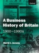 A Business History of Britain, 1900-1990s