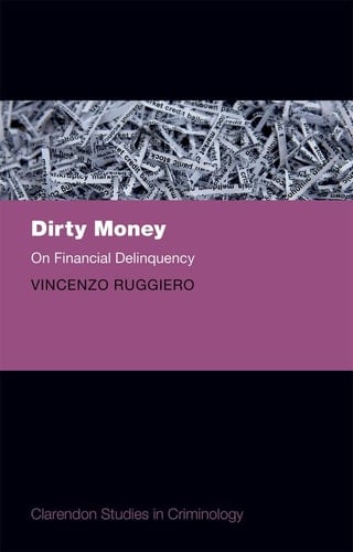 Dirty Money: On Financial Delinquency (Clarendon Studies in Criminology)