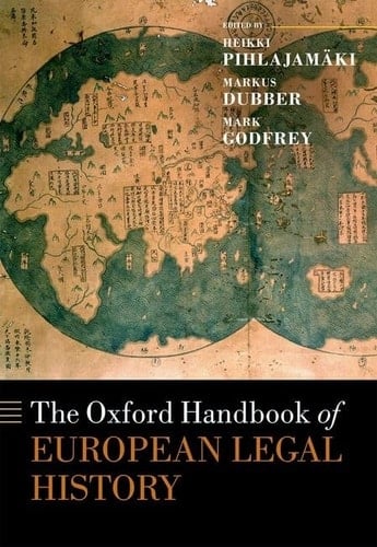 The Oxford Handbook of European Legal History (Oxford Handbooks)