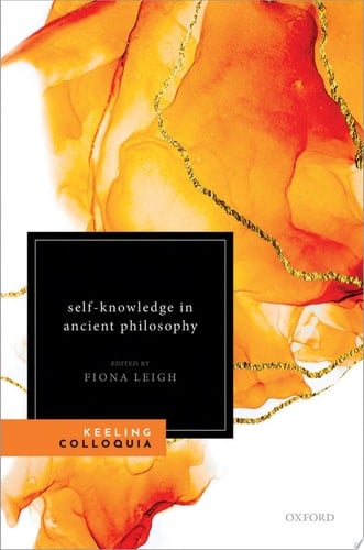 Self-Knowledge in Ancient Philosophy: The Eighth Keeling Colloquium in Ancient Philosophy