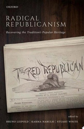 Radical Republicanism: Recovering the Tradition's Popular Heritage