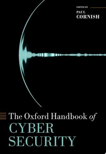 The Oxford Handbook of Cyber Security (Oxford Handbooks)