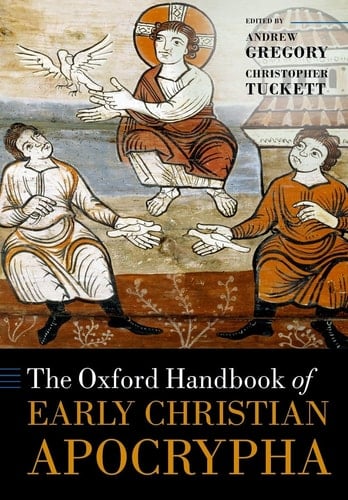The Oxford Handbook of Early Christian Apocrypha (Oxford Handbooks)