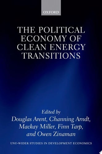 The Political Economy of Clean Energy Transitions (WIDER Studies in Development Economics)