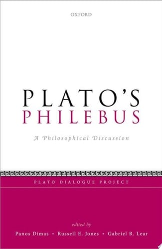 Plato's Philebus: A Philosophical Discussion (Plato Dialogue Project)