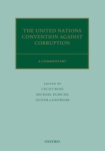 The United Nations Convention Against Corruption: A Commentary (Oxford Commentaries on International Law)