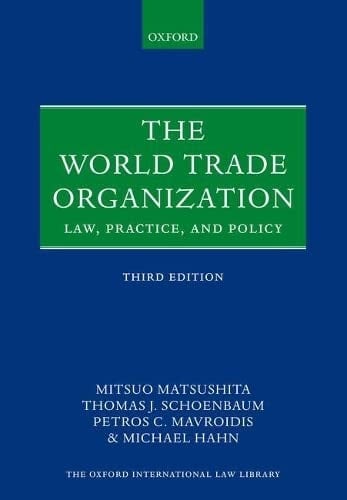 The World Trade Organization: Law, Practice, and Policy (Oxford International Law Library)