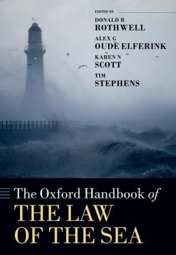 The Oxford Handbook of the Law of the Sea (Oxford Handbooks)
