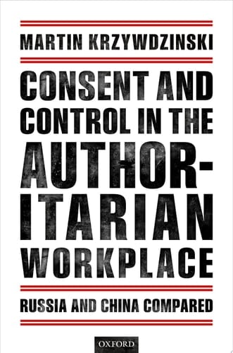 Consent and Control in the Authoritarian Workplace: Russia and China Compared