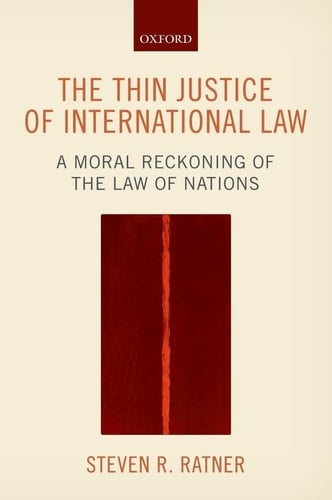 The Thin Justice of International Law: A Moral Reckoning of the Law of Nations