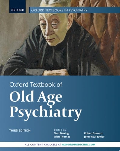 Oxford Textbook of Old Age Psychiatry (Oxford Textbooks in Psychiatry)