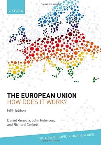 The European Union: How Does It Work? (New European Union Series)