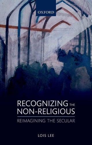 Recognizing the Non-religious: Reimagining the Secular