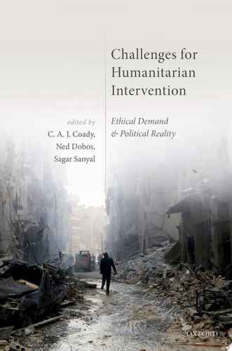 Challenges for Humanitarian Intervention: Ethical Demand and Political Reality