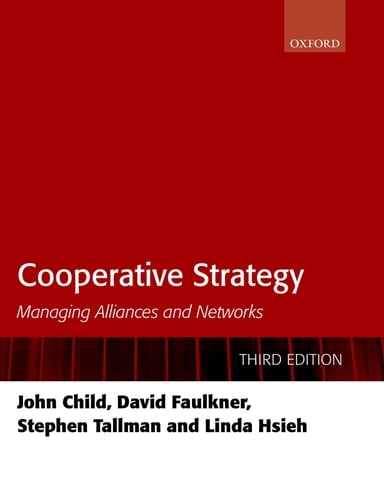 Cooperative Strategy: Managing Alliances and Networks