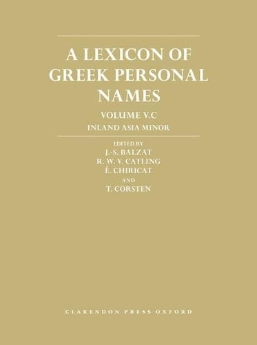 A Lexicon of Greek Personal Names: Volume V.C: Inland Asia Minor