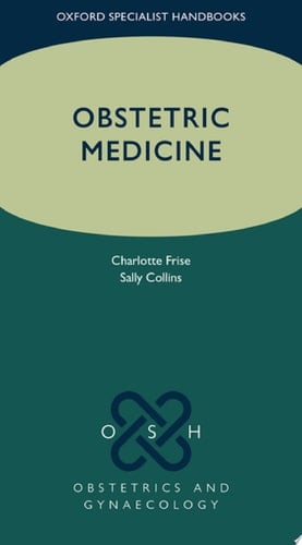 Obstetric Medicine (Oxford Specialist Handbooks in Obstetrics and Gynaecology)