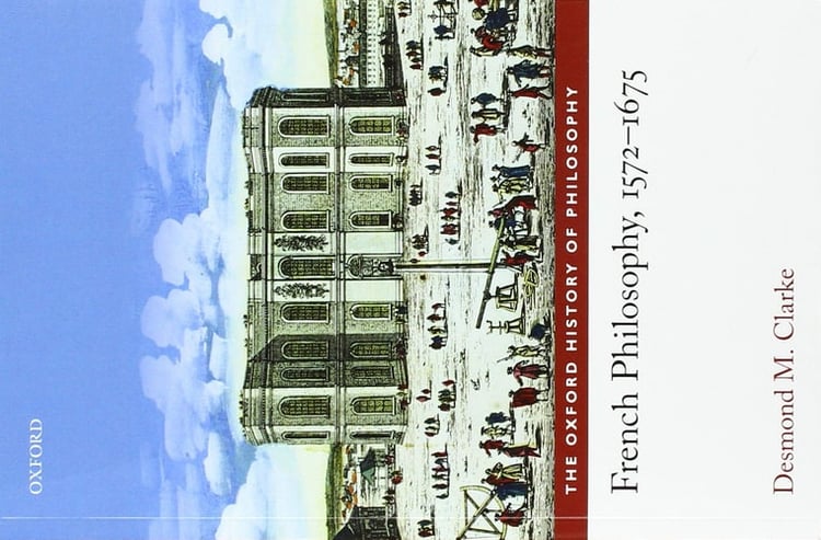 French Philosophy, 1572-1675 (The Oxford History of Philosophy)