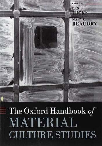 The Oxford Handbook of Material Culture Studies (Oxford Handbooks)