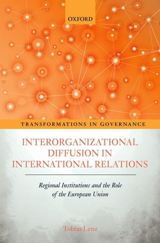 Interorganizational Diffusion in International Relations: Regional Institutions and the Role of the European Union (Transformations in Governance)