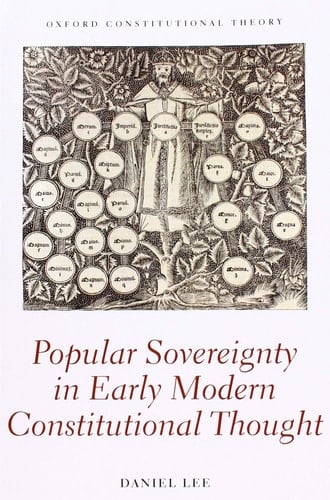 Popular Sovereignty in Early Modern Constitutional Thought (Oxford Constitutional Theory)
