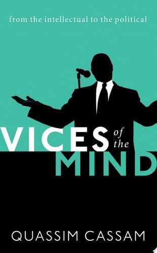 Vices of the Mind: From the Intellectual to the Political