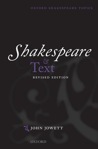 Shakespeare and Text: Revised Edition (Oxford Shakespeare Topics)