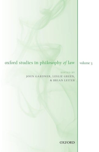 Oxford Studies in Philosophy of Law Volume 3 (Oxford Studies in Philosophy of Law)