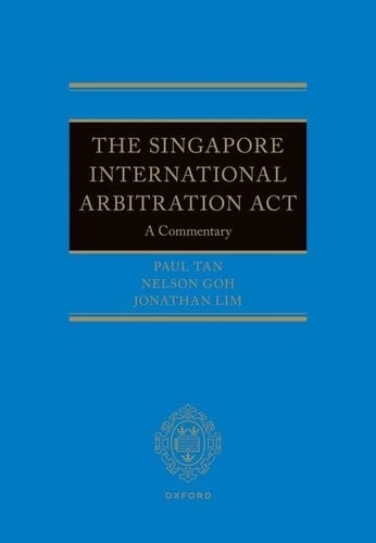 Singapore International Arbitration Act: A Commentary