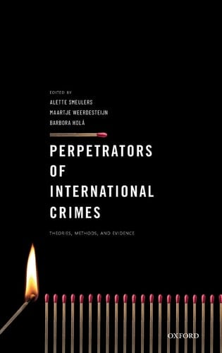 Perpetrators of International Crimes: Theories, Methods, and Evidence