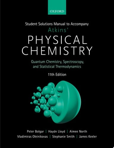 Student Solutions Manual to Accompany Atkins' Physical Chemistry 11th Edition: Volume 2