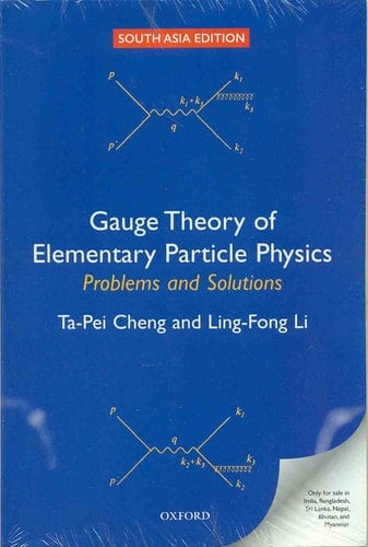 Gauge Theory of Elementary Particle Physics : Problems And Solutions
