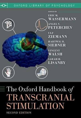 The Oxford Handbook of Transcranial Stimulation: Second Edition (Oxford Handbooks)