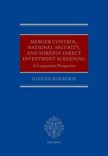 Merger Control, National Security, and Foreign Direct Investment Screening: A Comparative Perspective
