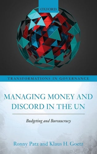 Managing Money and Discord in the UN: Budgeting and Bureaucracy (Transformations in Governance)