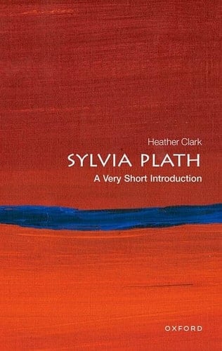 Sylvia Plath: A Very Short Introduction (Very Short Introductions)