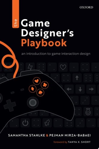 The Game Designer's Playbook: An Introduction to Game Interaction Design