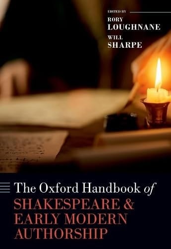 The Oxford Handbook of Shakespeare and Early Modern Authorship (Oxford Handbooks)