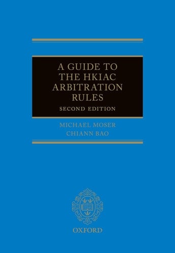 A Guide to the HKIAC Arbitration Rules 2e