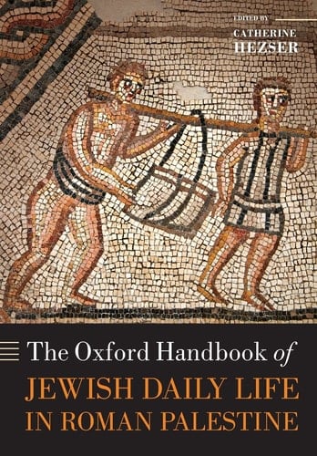 The Oxford Handbook of Jewish Daily Life in Roman Palestine (Oxford Handbooks)
