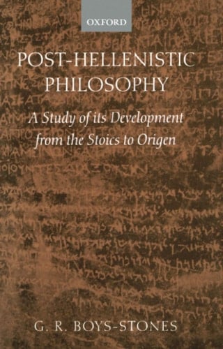 Post-Hellenistic Philosophy: A Study of its Development from the Stoics to Origen