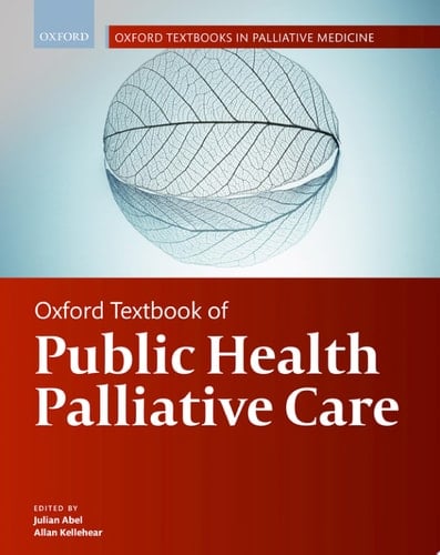 Oxford Textbook of Public Health Palliative Care (Oxford Textbooks in Palliative Medicine)