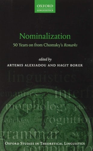 Nominalization: 50 Years on from Chomsky's Remarks (Oxford Studies in Theoretical Linguistics)