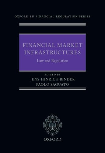 Financial Market Infrastructures: Law and Regulation (Oxford EU Financial Regulation)