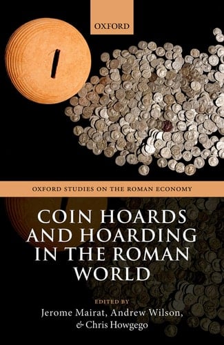 Coin Hoards and Hoarding in the Roman World (Oxford Studies on the Roman Economy)