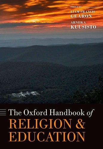 The Oxford Handbook of Religion and Education (Oxford Handbooks in Religion and Theology)