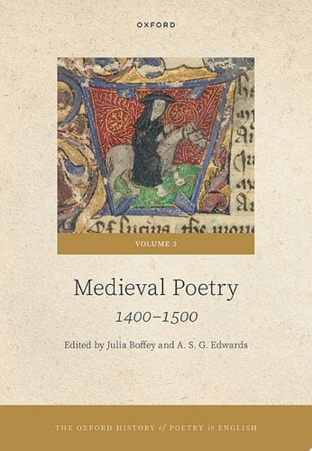 The Oxford History of Poetry in English: Volume 3. Medieval Poetry: 1400-1500
