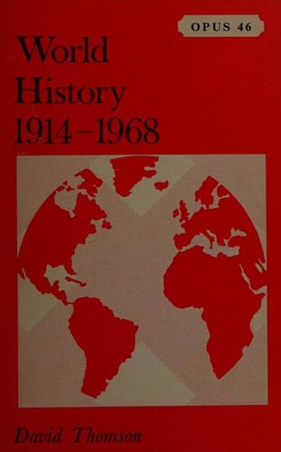 World history from 1914 to 1968 (Oxford paperbacks university series, 46)