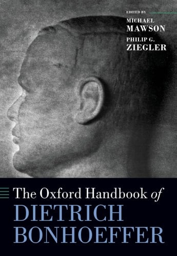 The Oxford Handbook of Dietrich Bonhoeffer (Oxford Handbooks)