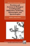 Precision And Accuracy In Biological Crystallography, Diffraction, Scattering, Microscopies, And Spectroscopies